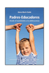 PADRES - EDUCADORES - DESDE EL NACIMIENTO A LA ADOLESCENCIA