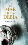 EL MAR QUE TE DEBA