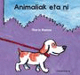 ANIMALIAK ETA NI