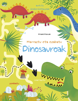 DINOSAUROAK - MARRAZTU ETA EZABATU