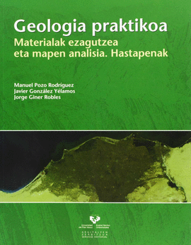 GEOLOGIA PRAKTIKOA. MATERIALAK EZAGUTZEA ETA MAPEN ANALISIA. HASTAPENAK