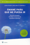 AMAME PARA QUE ME PUEDA IR