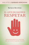 EL ARTE DE HACERSE RESPETAR