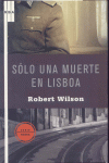 SOLO UNA MUERTE EN LISBOA - SERIE NEGRA