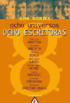 OCHO UNIVERSOS OCHO ESCRITORES