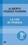 RUTA DE ORELLANA, LA -POL