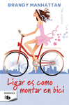 LIGAR ES COMO MONTAR EN BICI