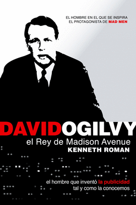 DAVID OGILVY, EL REY DE LA PUBLICIDAD