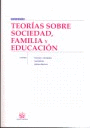 TEORIAS SOBRE SOCIEDAD, FAMILIA Y EDUCACION