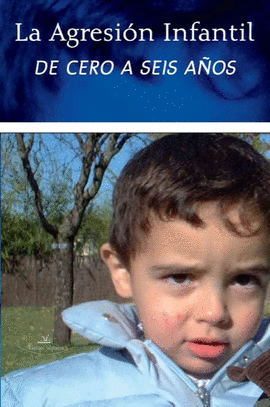 LA AGRESI�N INFANTIL DE CERO A SEIS A�OS