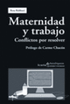 MATERNIDAD Y TRABAJO.CONFLICTOS POR RESOLVER