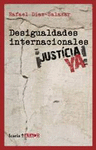 DESIGUALDADES INTERNACIONALES �JUSTICIA YA!