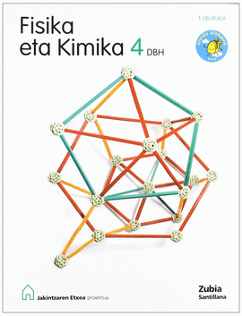 FISIKA ETA KIMIKA 4 DBH ARINDU BIZKARRA JAKINTZAREN ETXEA