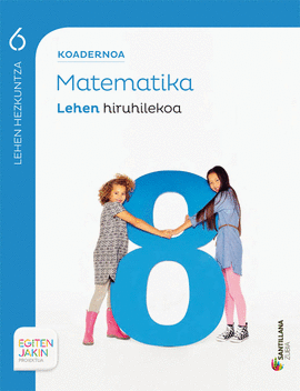 KOADERNOA MATEMATIKA 6 LEHEN HIRUHILEKOA EGITEN JAKIN