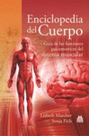 ENCICLOPEDIA DEL CUERPO. GUA DE LAS FUNCIONES PSICOMOTRICES DEL SISTEMA MUSCULA