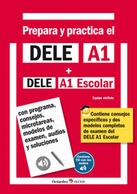 PREPARA Y PRACTICA EL DELE A1 + DELE A1  ESCOLAR + CD AUDIOS