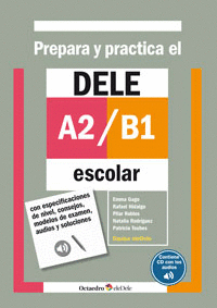 PREPARA Y PRACTICA EL DELE A2/B1 ESCOLAR