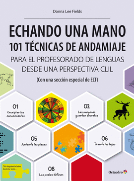 ECHANDO UNA MANO: 101 TCNICAS DE ANDAMIAJE CLIL