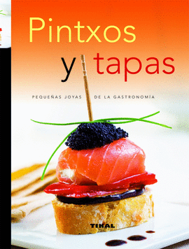 PINTXOS Y TAPAS (RECETARIO DE COCINA)