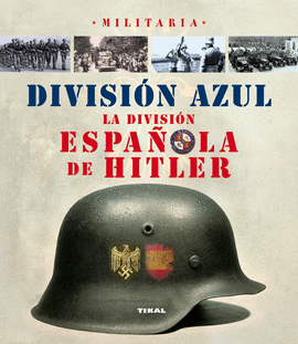 DIVISIN AZUL. DIVISION ESPAOLA DE HITLER