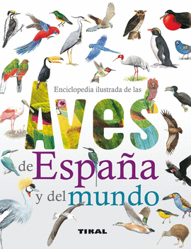 ENCICLOPEDIA ILUSTRADA DE LAS AVES DE ESPAA Y DEL MUNDO