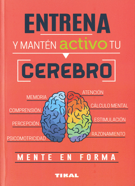 ENTRENA Y MANTEN ACTIVO TU CEREBRO