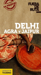 DELHI, AGRA Y JAIPUR. FUERA DE RUTA