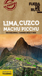 LIMA, CUZCO, MACHU PICCHU -FUERA DE RUTA