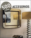ACCESORIOS -500 IDEAS