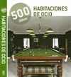 HABITACIONES DE OCIO -500 IDEAS
