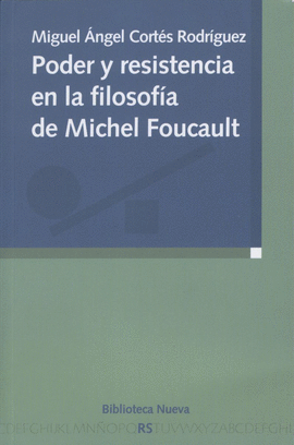 PODER Y RESISTENCIA EN LA FILOSOFIA DE MICHEL FOUCAULT