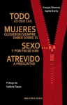 TODO LO QUE LAS MUJERES QUISIERON SIEMPRE SABER SOBRE EL SEXO