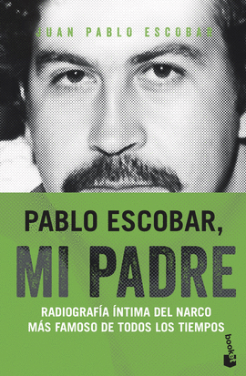 PABLO ESCOBAR, MI PADRE -BOOKET