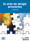 EL ARTE DE DIRIGIR PROYECTOS. 3 EDICION