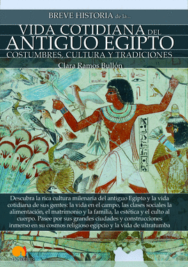 BREVE HISTORIA DE LA VIDA COTIDIANA DEL ANTIGUO EGIPTO