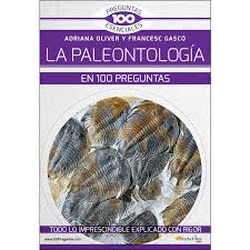 LA PALEONTOLOGIA EN 100 PREGUNTAS