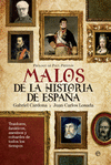 MALOS DE LA HISTORIA DE ESPAA