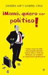 MAM, QUIERO SER POLTICO!