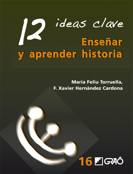 ENSEAR Y APRENDER HISTORIA. 12 IDEAS CLAVE