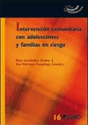 INTERVENCION COMUNITARIA CON ADOLESCENTES Y FAMILIAS RIESGO