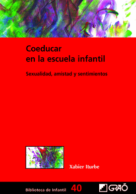 COEDUCAR EN LA ESCUELA INFANTIL : SEXUALIDAD, AMISTAD Y SENTIMIEN