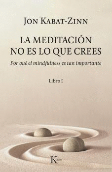 MEDITACIN NO ES LO QUE CREES, LA