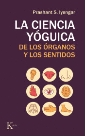 LA CIENCIA YOGUICA DE LOS ORGANOS Y LOS SENTIDOS