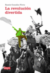 LA REVOLUCIN DIVERTIDA