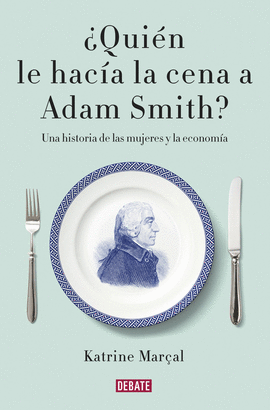 QUIN LE HACA LA CENA A ADAM SMITH?