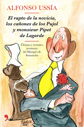 EL RAPTO DE LA NOVICIA, LOS CAONES DE LOS PUJOL Y MONSIEUR PIPET DE LAGARDE