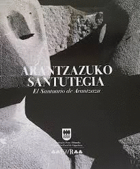 ARANTZAZUKO SANTUTEGIA.EL SANTUARIO DE ARANTZAZU