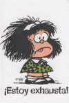 MAFALDA ESTOY EXHAUSTA!