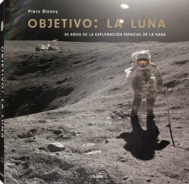 OBJETIVO LA LUNA. 50 AOS EXPLORACION ESPACIAL NASA