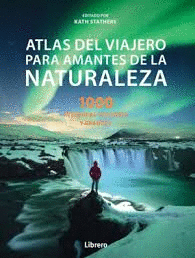 ATLAS DEL VIAJERO PARA AMANTES DE LA NATURALEZA